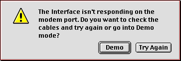 The Interface isn’t responding on the modem port. Do you want to check the cables and try again or go into Demo mode?