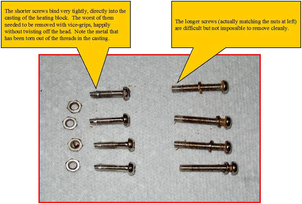 The shorter thermal block screws bind very tightly and may have to be removed with locking pliers.