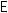 Gif image of capital letter E